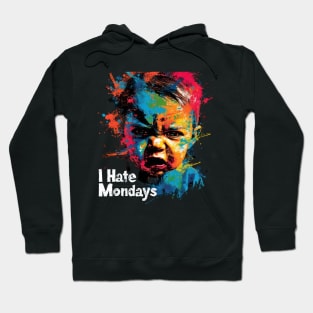 I Hate Mondays Hoodie